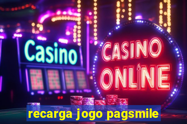 recarga jogo pagsmile